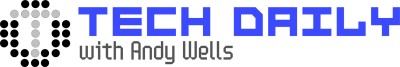 Tech Daily with Andy Wells